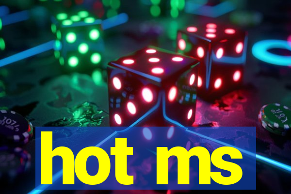 hot ms